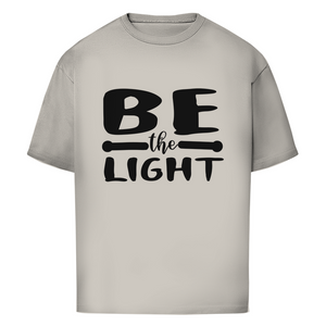 Oversize T-Shirt be the light