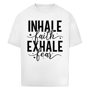 Oversize T-Shirt inhale faith exhale fear