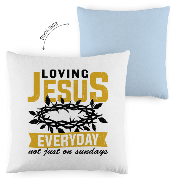 Kopfkissen zweifarbig loving jesus everyday