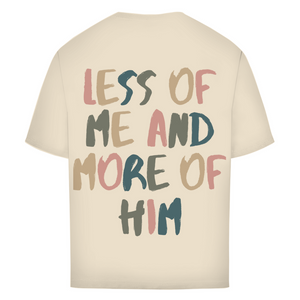Oversize T-Shirt less of me and more of him