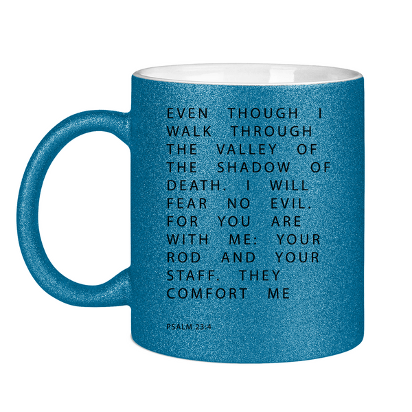 Glitzertasse i will fear no evil psalm 23:4