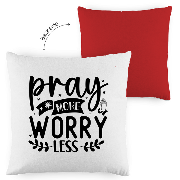 Kopfkissen zweifarbig pray more worry less