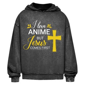 Oversize Washed Hoodie i love anime but jesus comes first