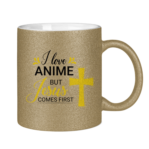 Glitzertasse i love anime but jesus comes first