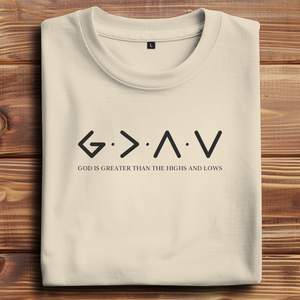 Oversize T-Shirt god is greater than the highs and lows