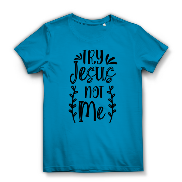 Damen Bio T-Shirt try jesus not me