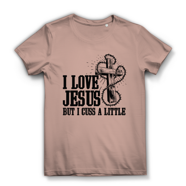 Damen Bio T-Shirt i love jesus but i cuss a little