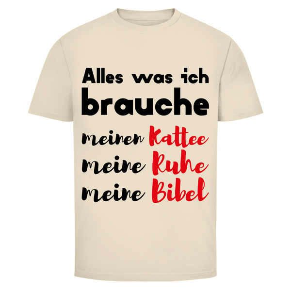 Herren T-Shirt alles was ich brauche