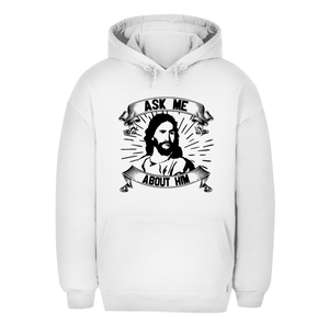 Unisex Oversize Hoodie ask me about him