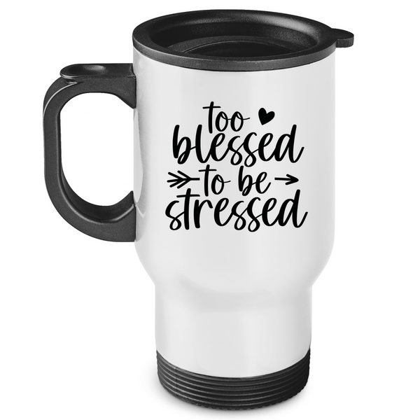 Edelstahl-Thermobecher to blessed to be stressed