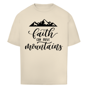 Oversize T-Shirt faith can move mountains