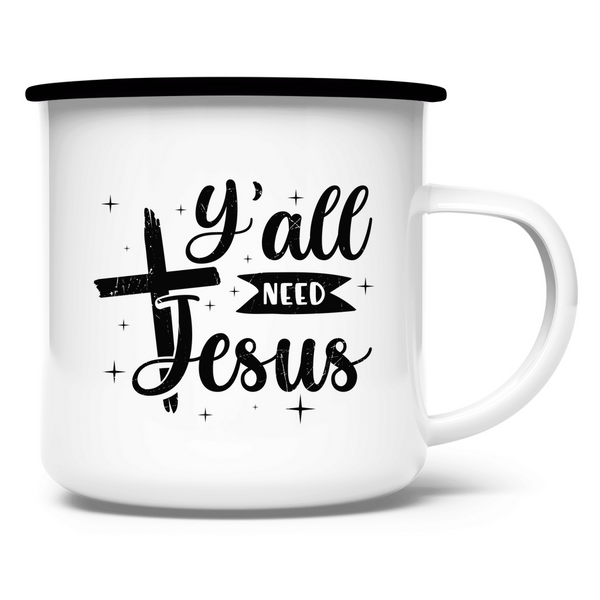 Emaille Tasse y'all need jesus