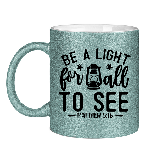 Glitzertasse be the light for all mathew 5:16