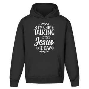 Oversize Hoodie Ohne Kordel i am only talking to jesus today