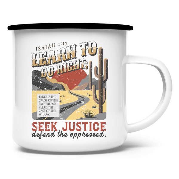 Emaille Tasse learn to do righ isaiah 1:17