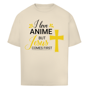 Oversize T-Shirt i love anime but jesus comes first