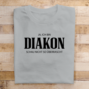 Herren T-Shirt ja ich bin diakon