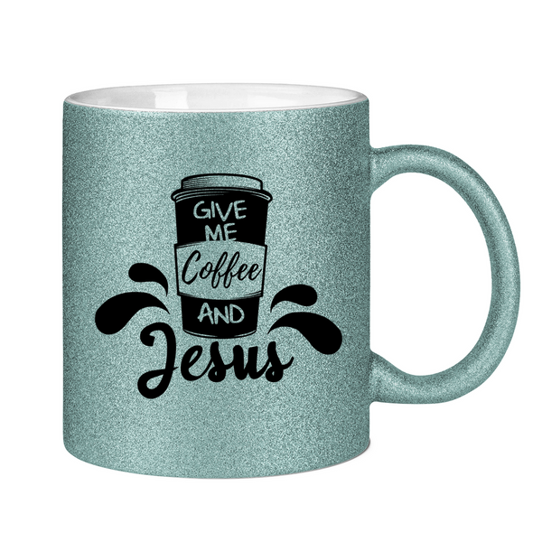 Glitzertasse give me coffee and jesus