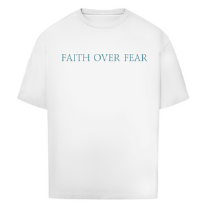 Oversize T-Shirt faith over fear psalm 118:6