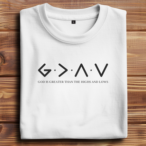 Oversize T-Shirt god is greater than the highs and lows
