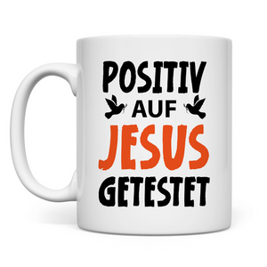 Tasse posiiv auf jesus getestet