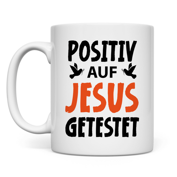 Tasse posiiv auf jesus getestet