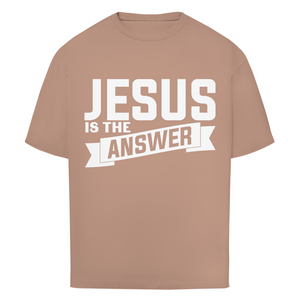 Oversize T-Shirt jesus is the answer