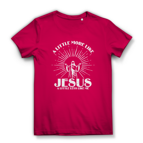 Damen Bio T-Shirt a little more like jesus