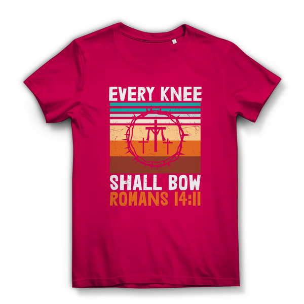 Damen Bio T-Shirt every knee shall bow romans 14:11