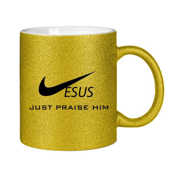 Glitzertasse just praise him