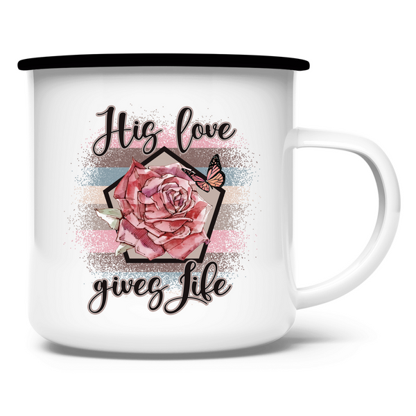 Emaille Tasse his love gives life