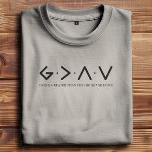 Oversize T-Shirt god is greater than the highs and lows