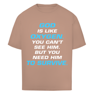 Oversize T-Shirt god is like oxygen