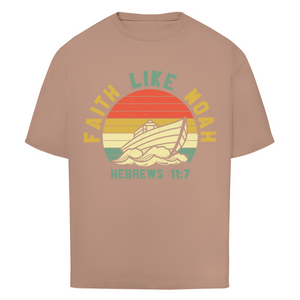 Oversize T-Shirt faith like noah nebrews 11:7