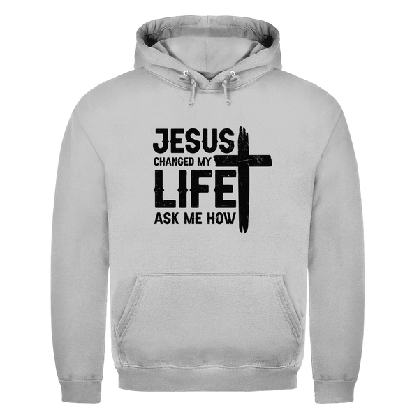 Herren Hoodie jesus changed my life ask me how