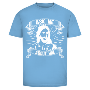 Herren T-Shirt ask me about him