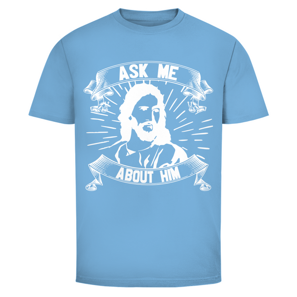 Herren T-Shirt ask me about him