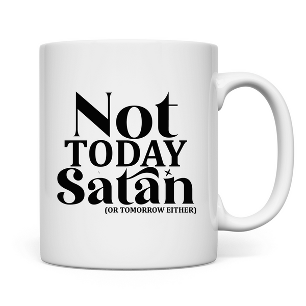 Tasse not today satan