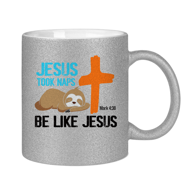 Glitzertasse jesus took naps