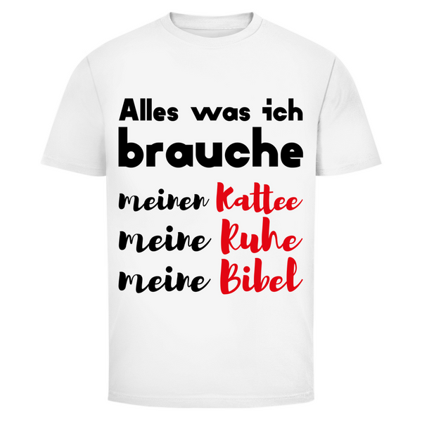 Herren T-Shirt alles was ich brauche