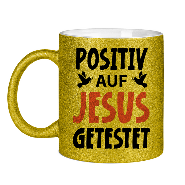 Glitzertasse posiiv auf jesus getestet