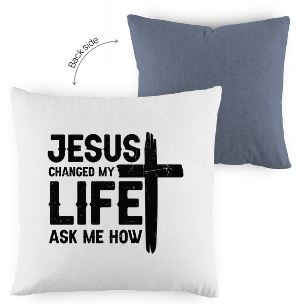 Kopfkissen zweifarbig jesus changed my life ask me how