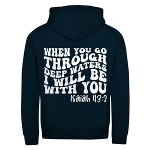 Zipper Hoodie then you god through deep waters