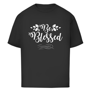 Oversize T-Shirt be blessed