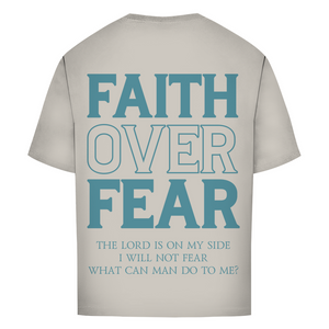 Oversize T-Shirt faith over fear psalm 118:6