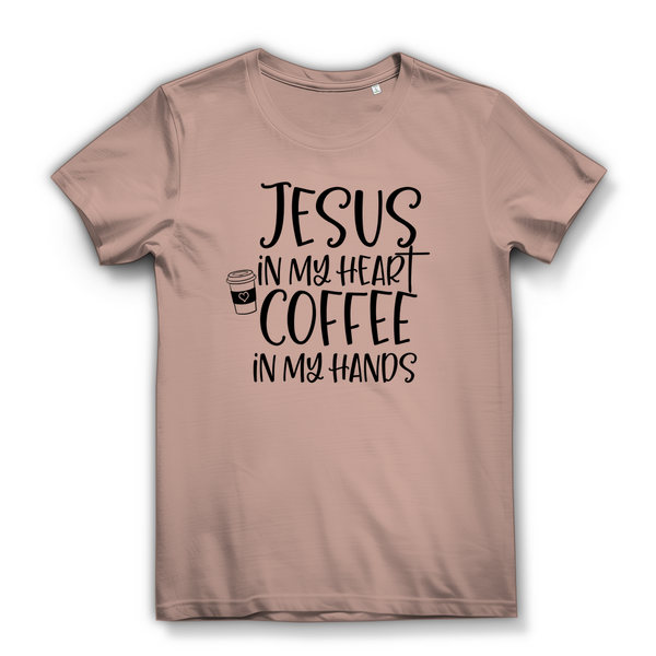 Damen Bio T-Shirt jesus in my heart coffee in my hands