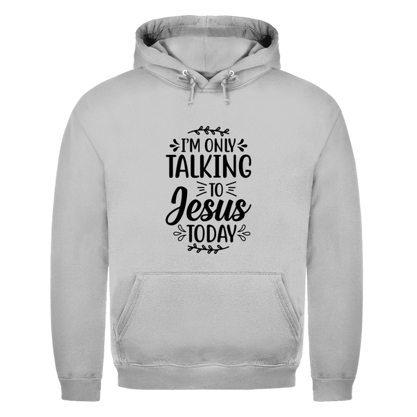 Herren Hoodie i am only talking to jesus today