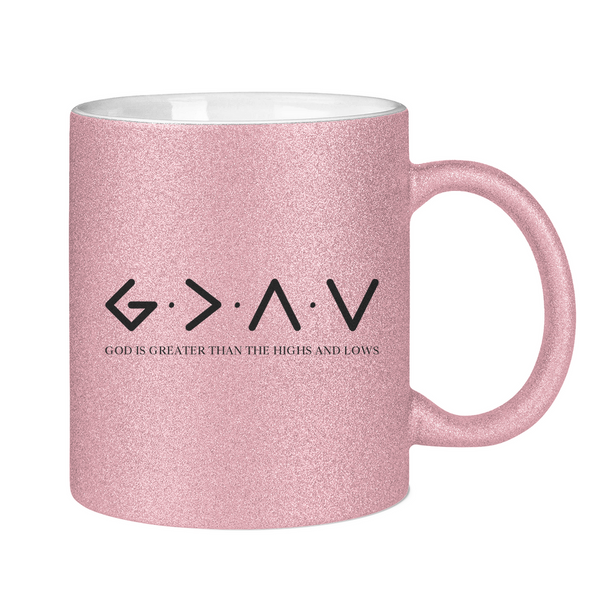 Glitzertasse god is greater than the highs and lows