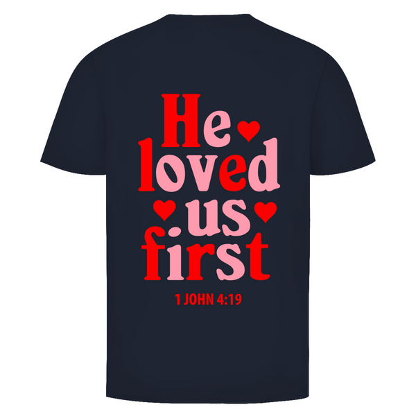 Herren T-Shirt he loved us first 1 john 4:19