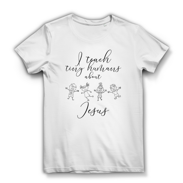 Damen Bio T-Shirt i teach tiny humans about jesus